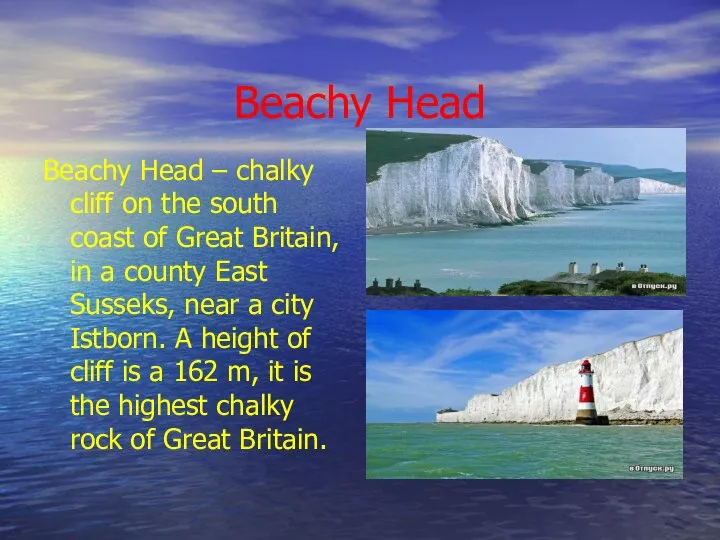 Beachy Head Beachy Head – chalky cliff on the south coast