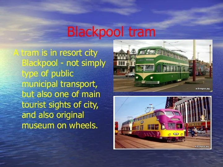 Blackpool tram A tram is in resort city Blackpool - not