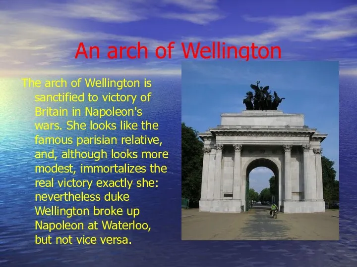 An arch of Wellington The arch of Wellington is sanctified to