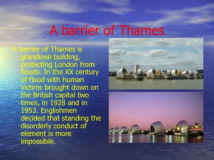 A barrier of Thames A barrier of Thames is grandiose building,