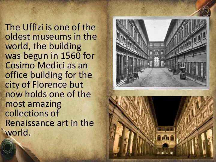 The Uffizi is one of the oldest museums in the world,