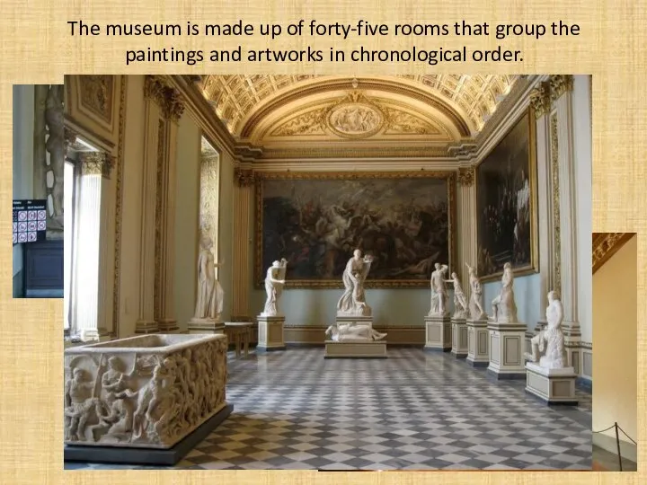 The museum is made up of forty-five rooms that group the