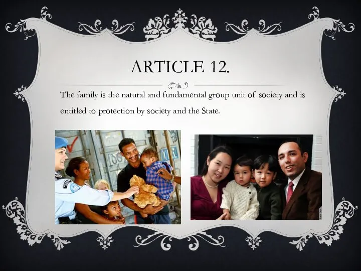 Article 12. The family is the natural and fundamental group unit