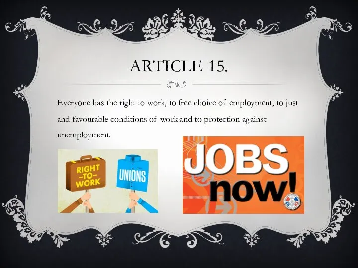 Article 15. Everyone has the right to work, to free choice