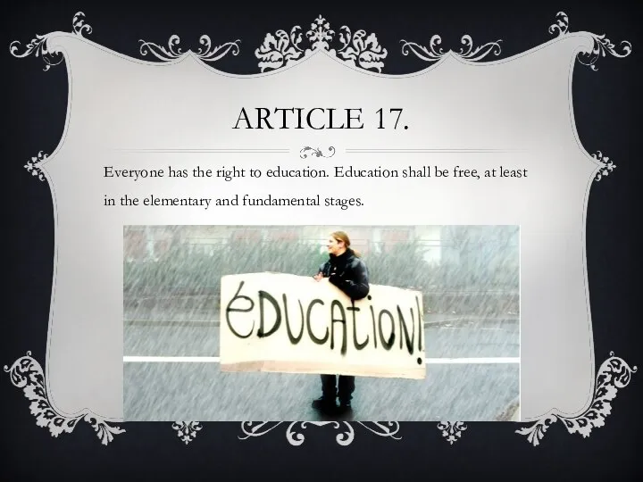 Article 17. Everyone has the right to education. Education shall be