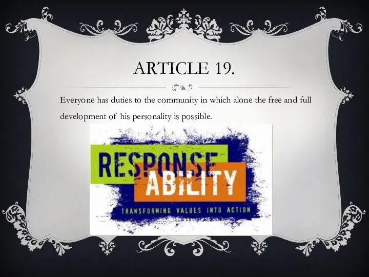 Article 19. Everyone has duties to the community in which alone