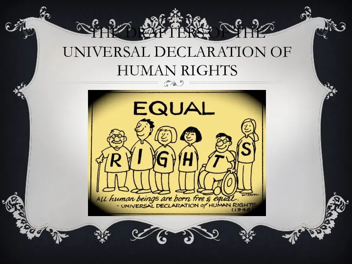 THE DRAFTERS OF THE UNIVERSAL DECLARATION OF HUMAN RIGHTS