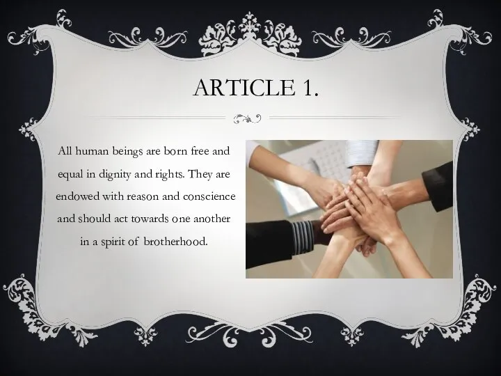 Article 1. All human beings are born free and equal in