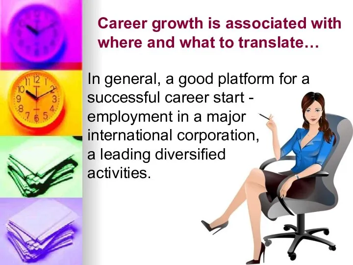 Career growth is associated with where and what to translate… In