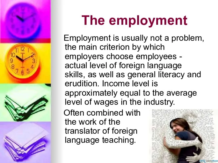 The employment Employment is usually not a problem, the main criterion
