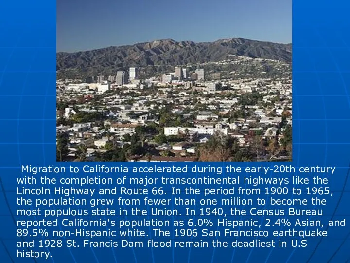 Migration to California accelerated during the early-20th century with the completion