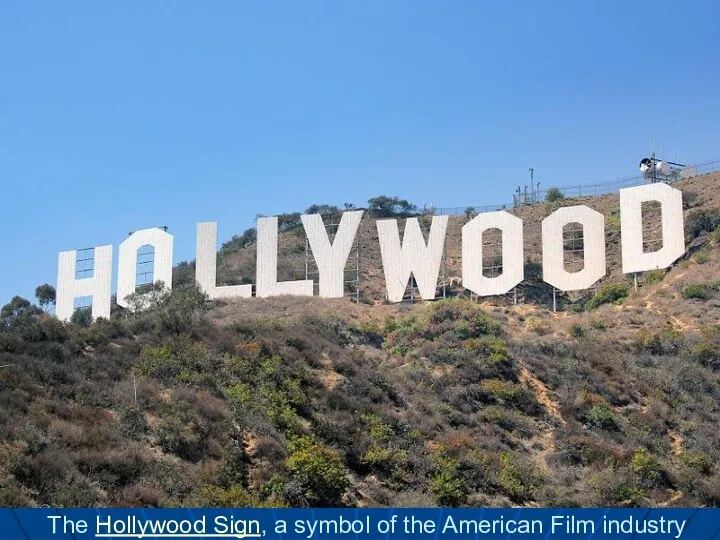 The Hollywood Sign, a symbol of the American Film industry