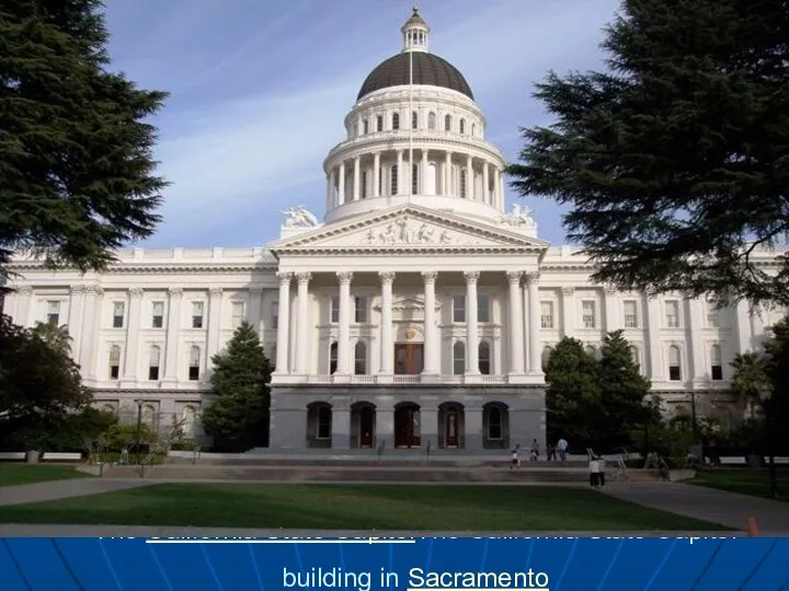 The California State CapitolThe California State Capitol building in Sacramento