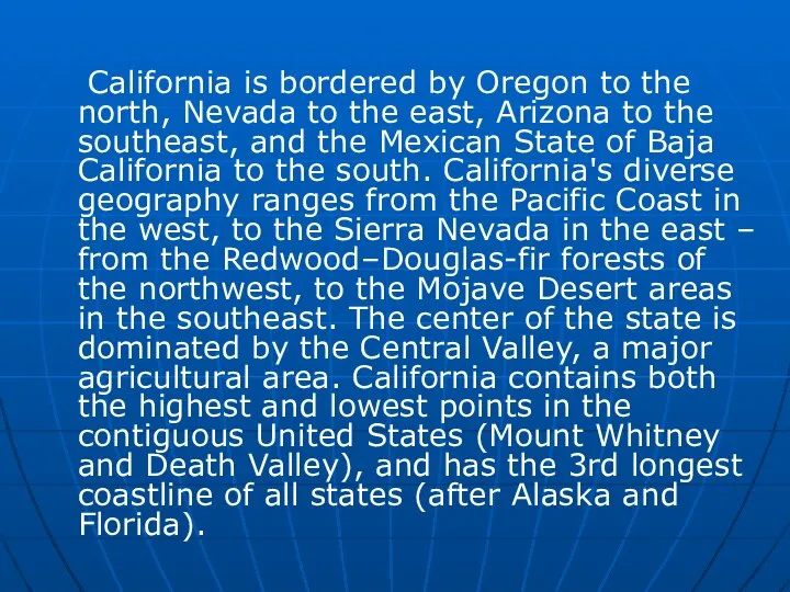 California is bordered by Oregon to the north, Nevada to the