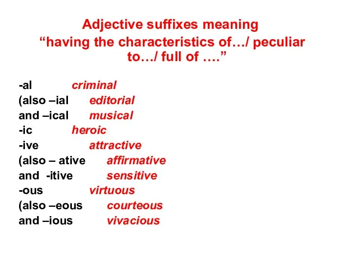 Adjective suffixes meaning “having the characteristics of…/ peculiar to…/ full of