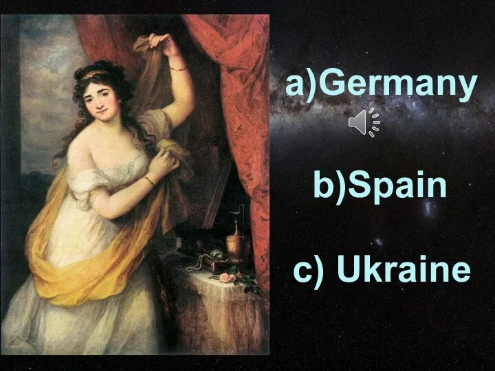 a)Germany b)Spain c) Ukraine