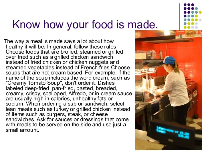 Know how your food is made. The way a meal is