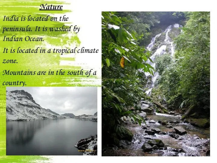 Nature India is located on the peninsula. It is washed by