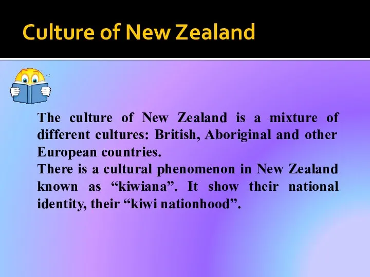 Culture of New Zealand The culture of New Zealand is a