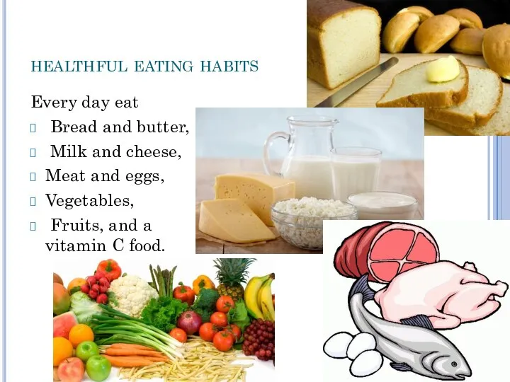 healthful eating habits Every day eat Bread and butter, Milk and