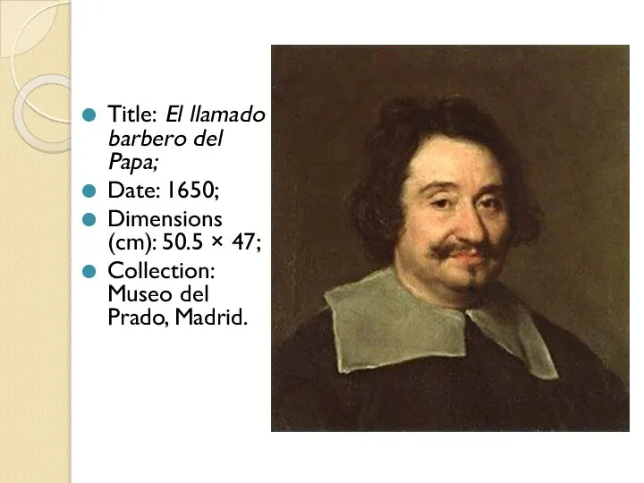 Title: El llamado barbero del Papa; Date: 1650; Dimensions (cm): 50.5