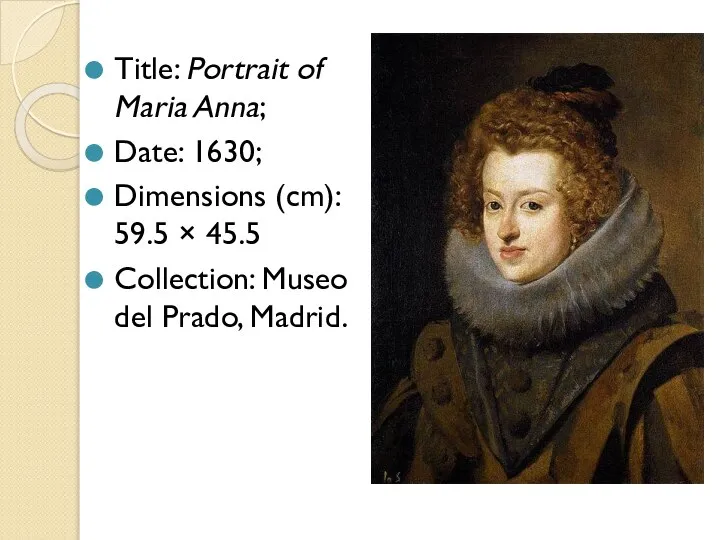 Title: Portrait of Maria Anna; Date: 1630; Dimensions (cm): 59.5 ×