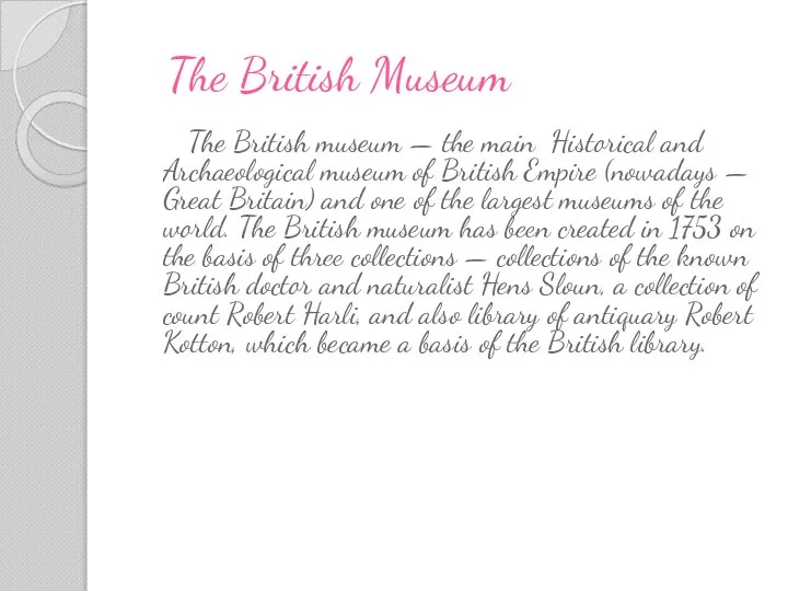 The British Museum The British museum — the main Historical and