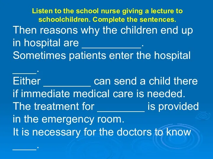 Listen to the school nurse giving a lecture to schoolchildren. Complete