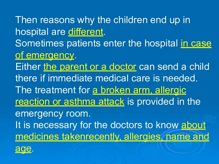 Then reasons why the children end up in hospital are different.