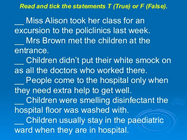 Read and tick the statements T (True) or F (False). __