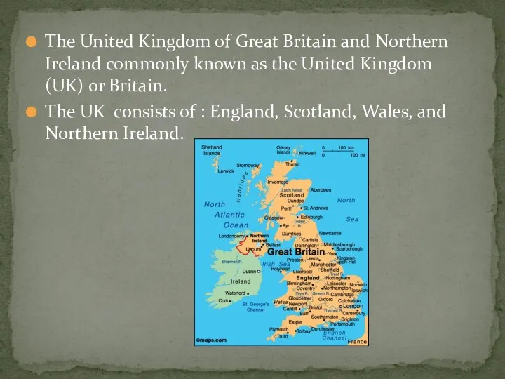 The United Kingdom of Great Britain and Northern Ireland commonly known