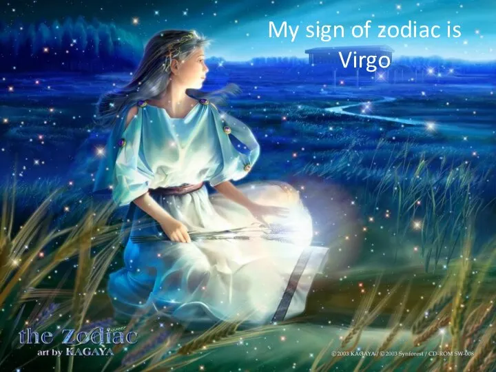 My sign of zodiac is Virgo