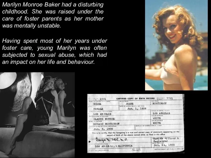 Marilyn Monroe Baker had a disturbing childhood. She was raised under