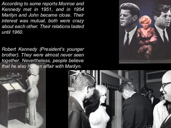 According to some reports Monroe and Kennedy met in 1951, and