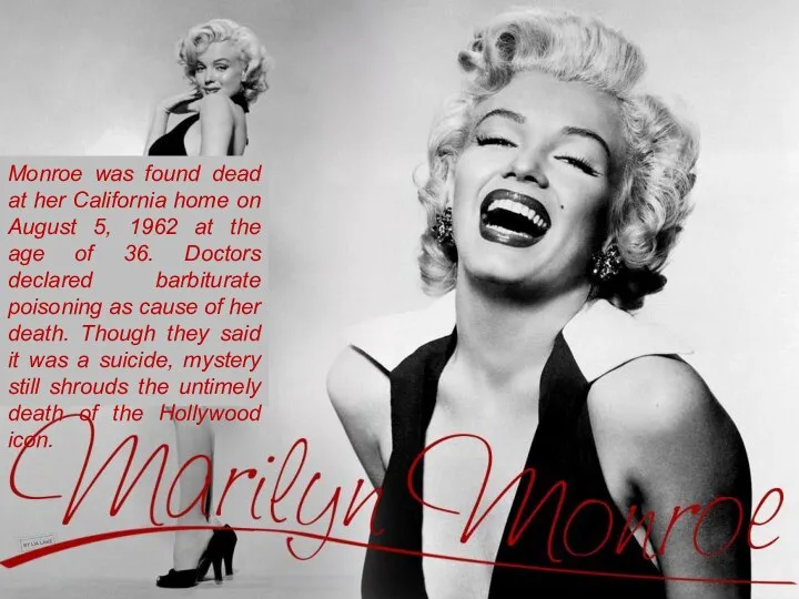 Monroe was found dead at her California home on August 5,