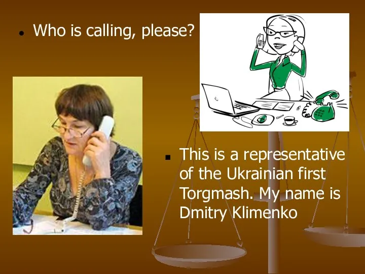 Who is calling, please? This is a representative of the Ukrainian