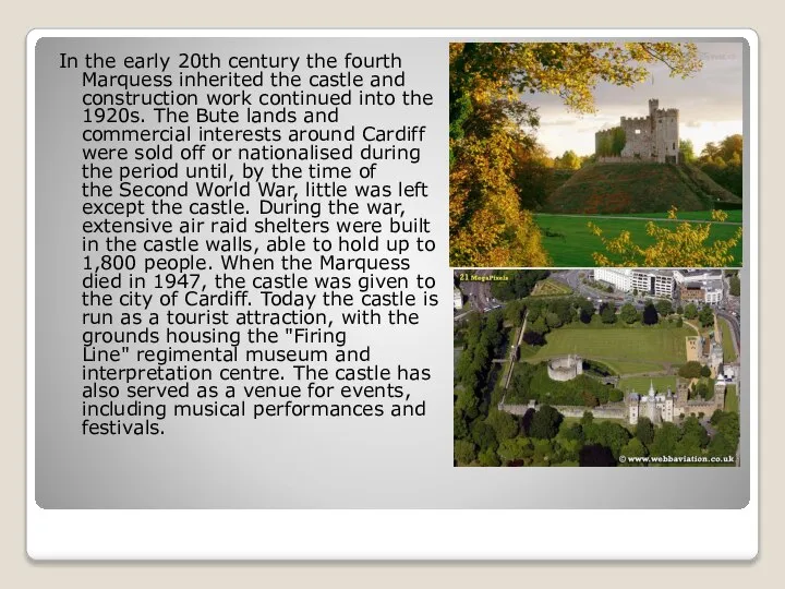 In the early 20th century the fourth Marquess inherited the castle