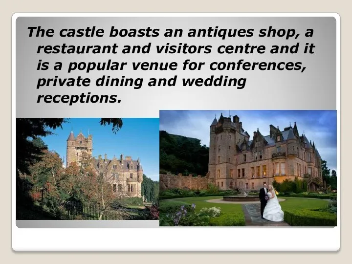 The castle boasts an antiques shop, a restaurant and visitors centre