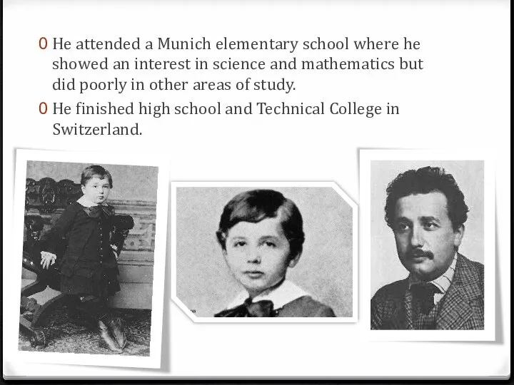 He attended a Munich elementary school where he showed an interest