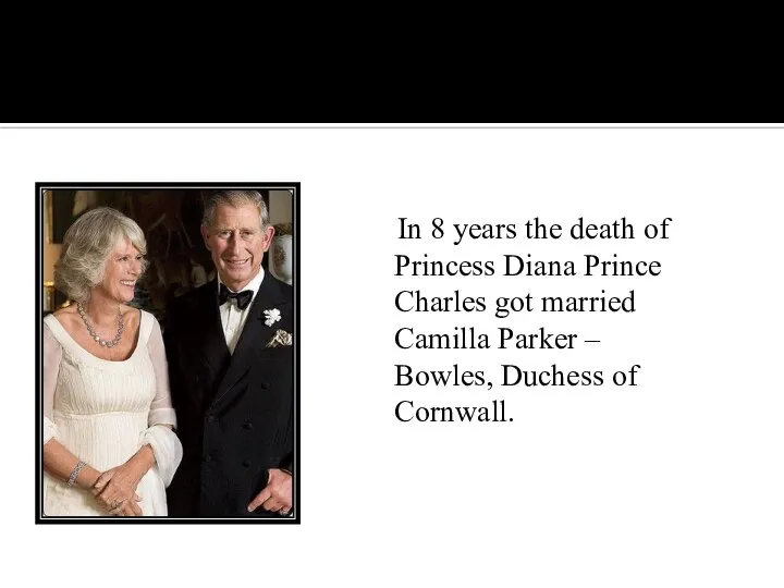 In 8 years the death of Princess Diana Prince Charles got