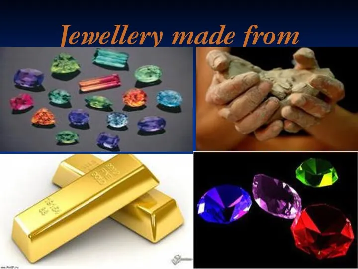 Jewellery made from