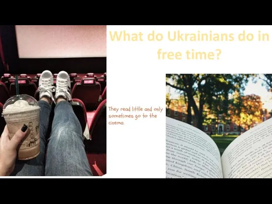 What do Ukrainians do in free time? They read little and