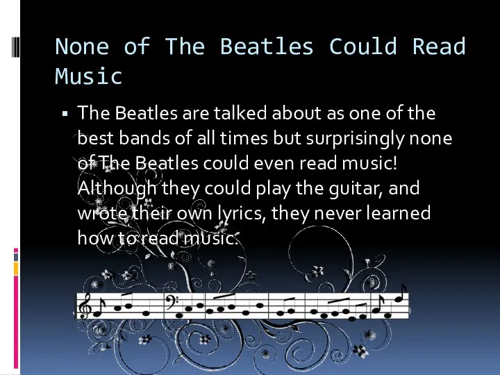 None of The Beatles Could Read Music The Beatles are talked