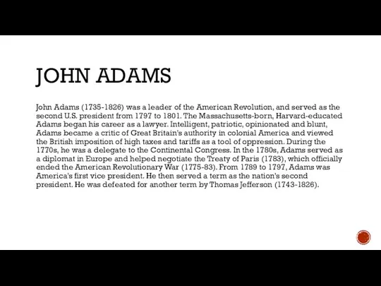JOHN ADAMS John Adams (1735-1826) was a leader of the American