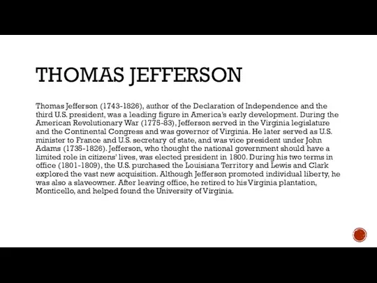 THOMAS JEFFERSON Thomas Jefferson (1743-1826), author of the Declaration of Independence