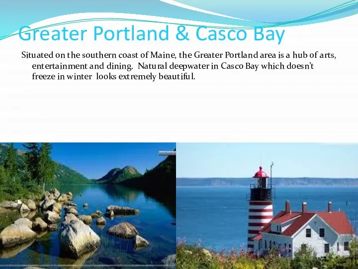 Greater Portland & Casco Bay Situated on the southern coast of