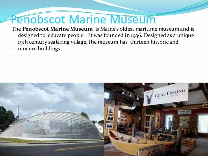 Penobscot Marine Museum The Penobscot Marine Museum is Maine's oldest maritime