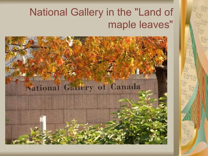National Gallery in the "Land of maple leaves"