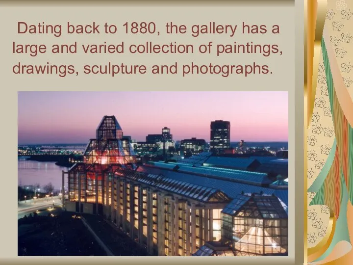 Dating back to 1880, the gallery has a large and varied