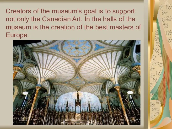 Creators of the museum's goal is to support not only the